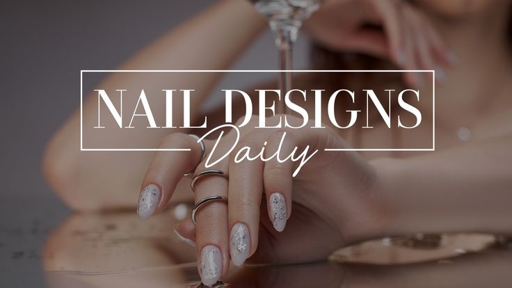 Nail Designs Daily | Nails Design Ideas & Trending Nail Art