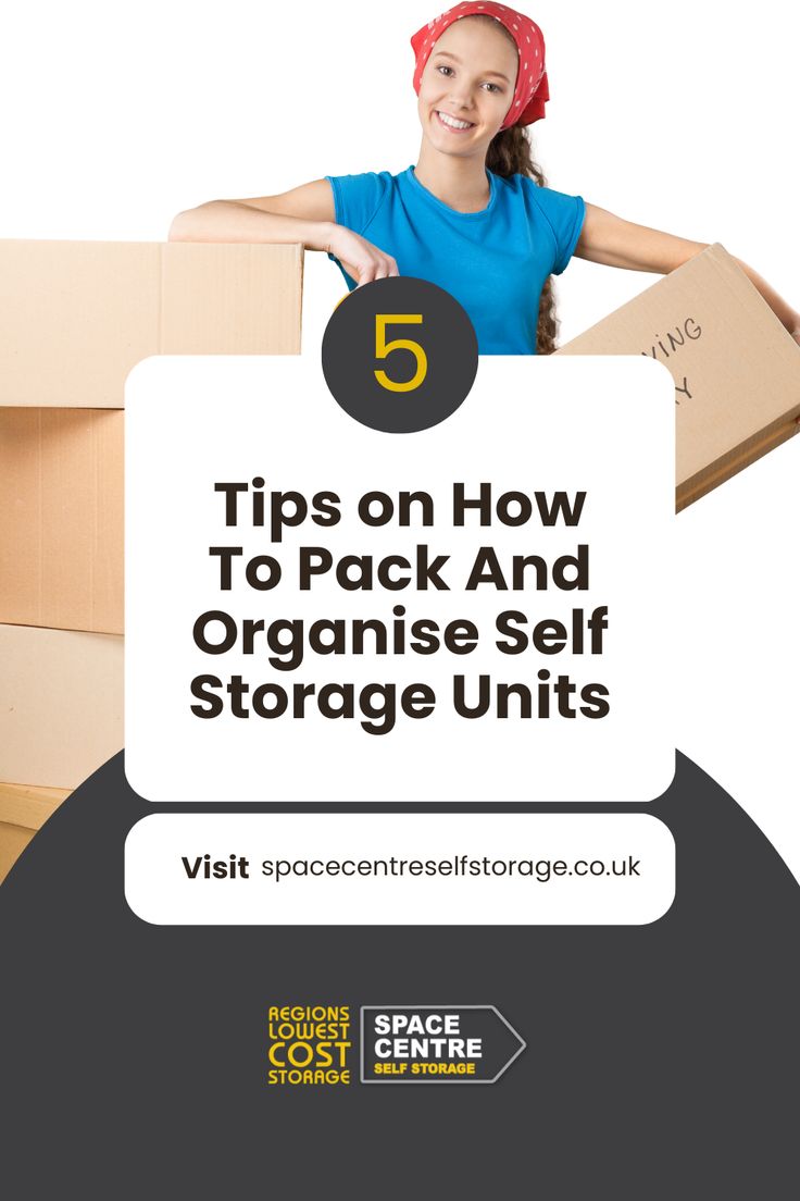 a woman standing in front of boxes with the text tips on how to pack and organize self storage units