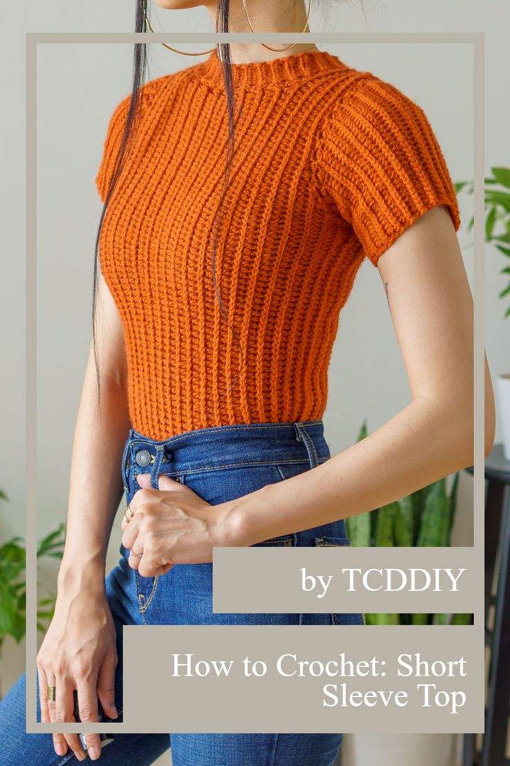 a woman wearing an orange sweater with the words, by today how to crochet short sleeve top