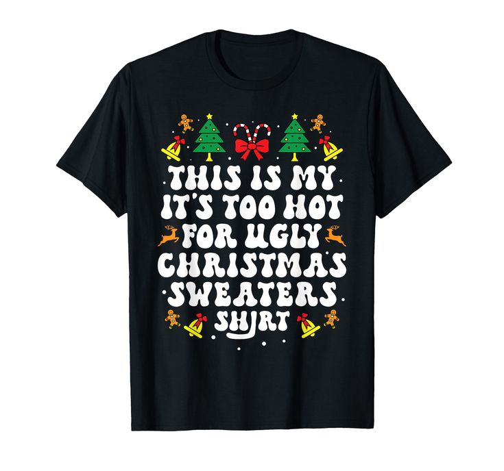 PRICES MAY VARY. Get this Its Too Hot For Ugly Christmas Sweaters Shirt as a funny Christmas tee shirts for family or friends! Wear this lazy ugly xmas christmas apparel for women, men, kids, boys, girls and adults in winter holidays. Get ready for Christmas 2023 by getting This cool It's Too Hot For Ugly Christmas Sweaters T-Shirt, perfect present for men, women, kids, boys, girls & adults! Lightweight, Classic fit, Double-needle sleeve and bottom hem Christmas Sweaters Funny, Christmas Apparel, Christmas Tee Shirts, It's Too Hot, Ugly Christmas Sweaters, Ugly Christmas Sweater Funny, Christmas Sweater Men, Funny Xmas, Presents For Men