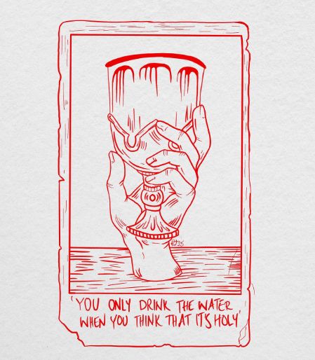 a drawing of a hand holding a glass with the words you only drink the water when you think that it's hot