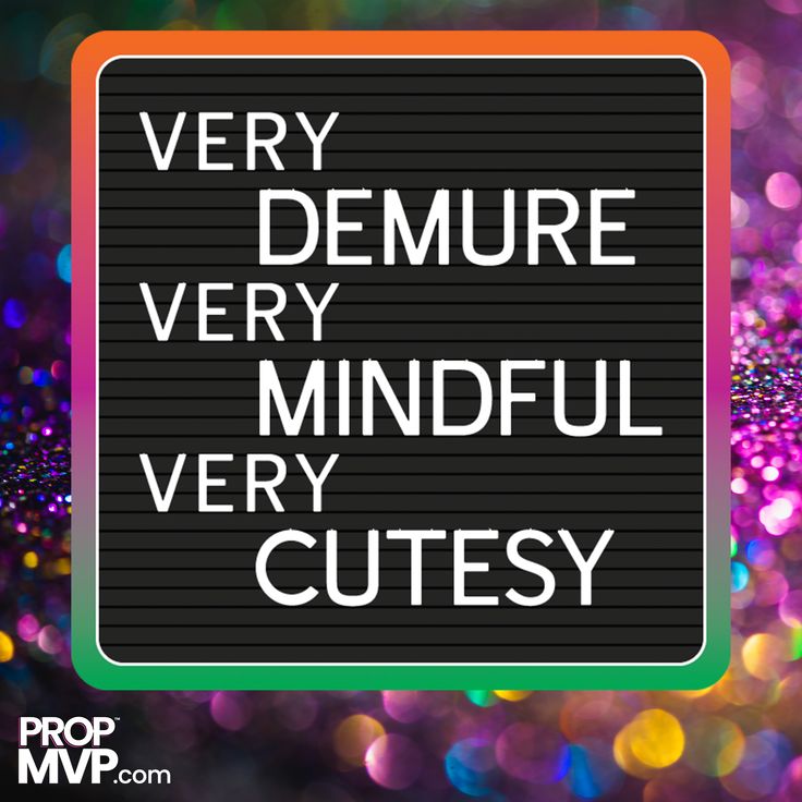 a sign with the words very demure very mindful very cutey on it