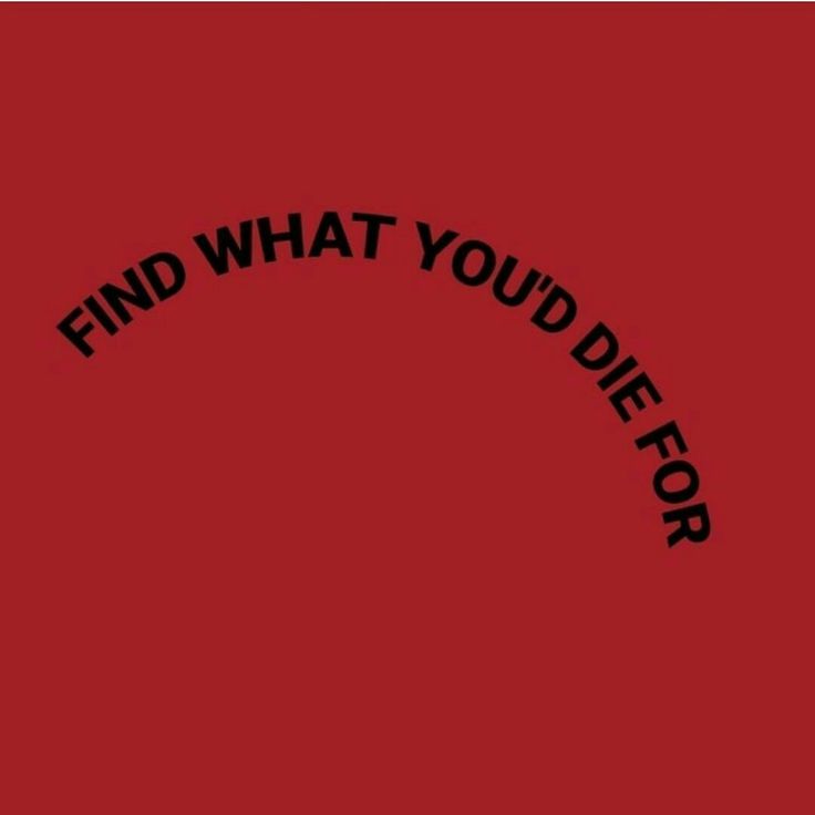 the words find what you'd die for are in black on a red background