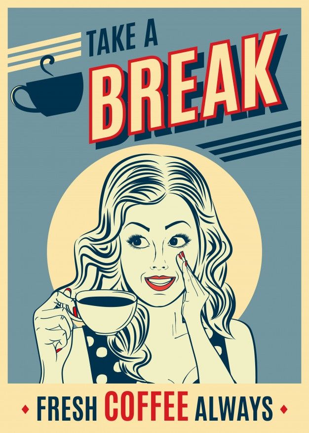 a poster with a woman holding a coffee cup in her hand and the words, take a break fresh coffee always