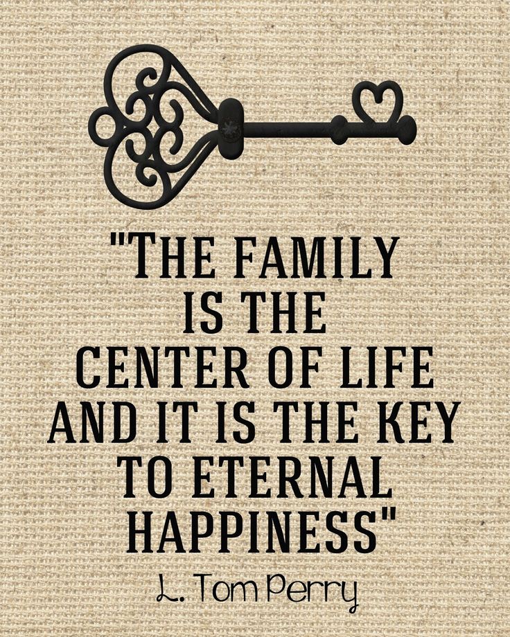 the family is the center of life and it's the key to eternal happiness