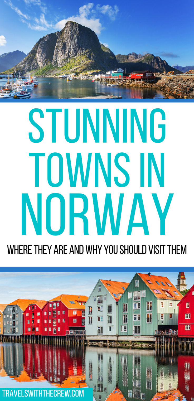 an image with the words, stunning towns in norway where they are and why you should visit them