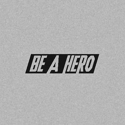 the word be a hero is shown in black and white on a light gray background