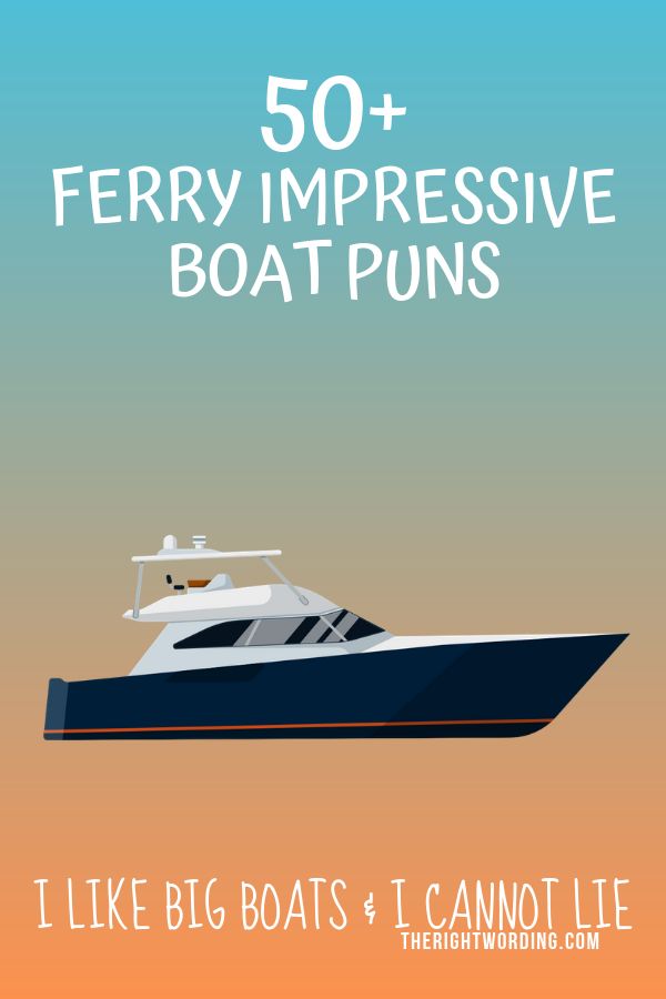 a boat with the text 50 ferry impressive boat puns i like big boats and cannot lie