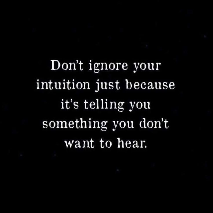 the words don't ignore your intention just because it's telling you something you don't want to hear