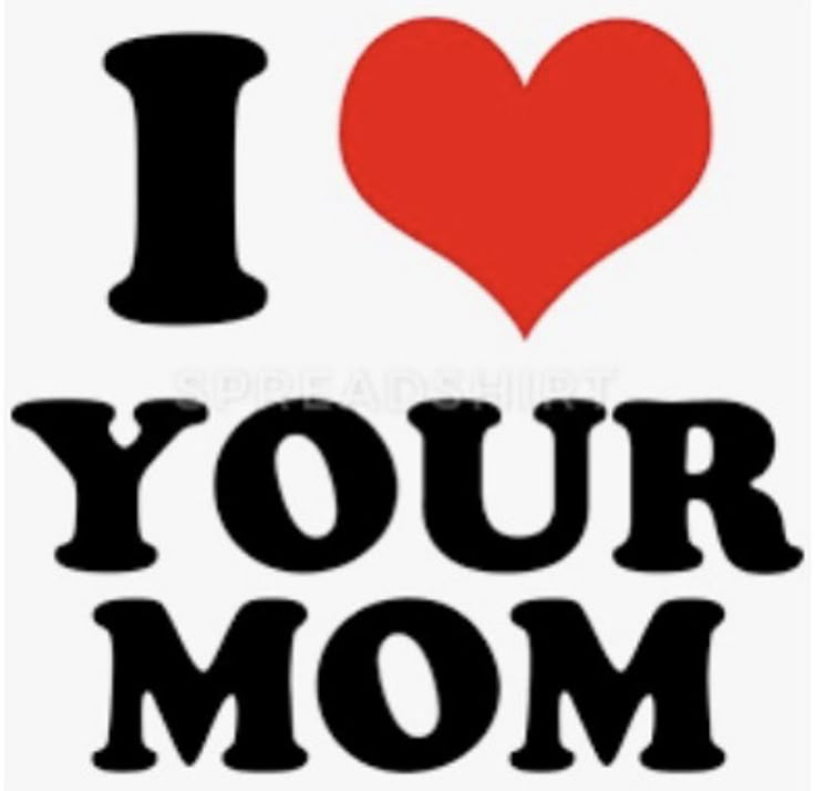 i love your mom sticker