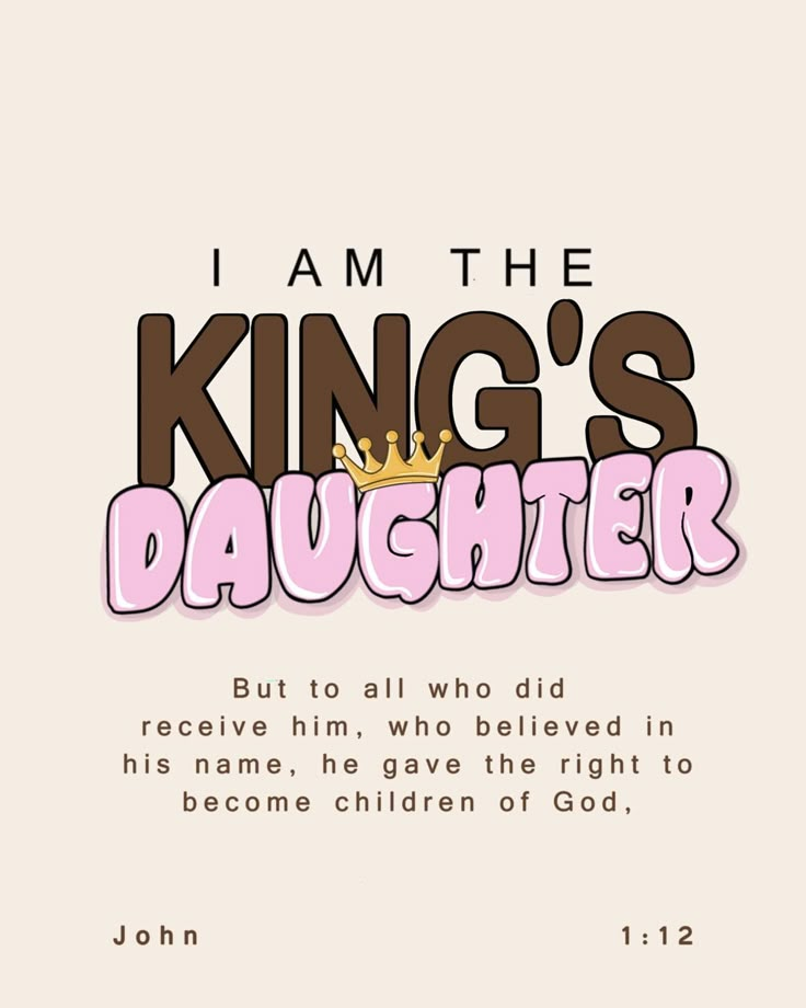 i am the king's daughter bible verse with pink and brown font on white background