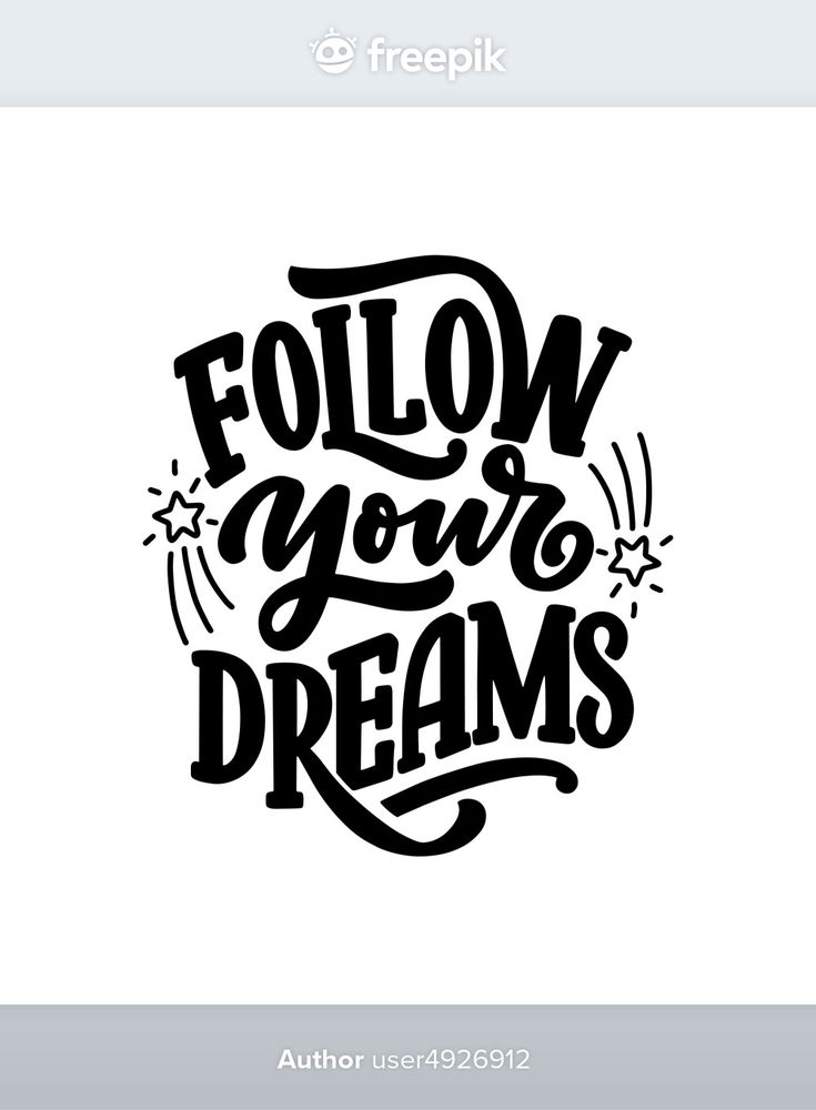 the text follow your dreams is shown in black and white