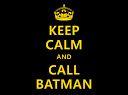 the words keep calm and call batman are shown in yellow on a black background with a crown