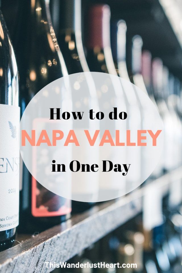 bottles of wine on a shelf with the words how to do napa valley in one day