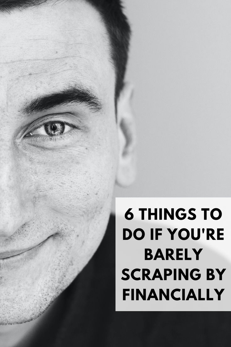 a man smiling with the words 6 things to do if you're barely scraping by financiallyly