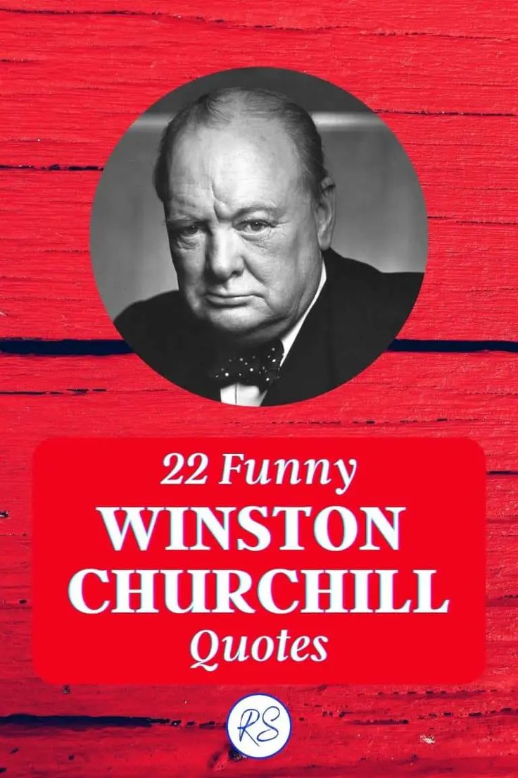 an old photo with the words, 22 funny winston church quotes in red and black