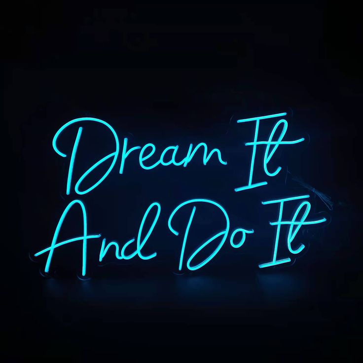 a neon sign that reads, dream if and do it