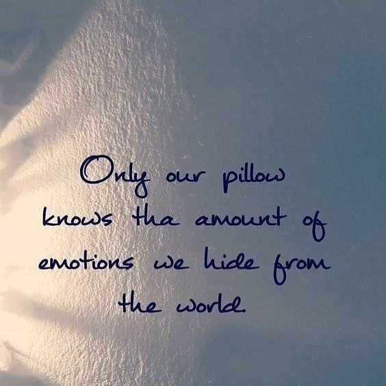 a piece of paper with the words only our pillows knows the amount of emotions we hide from the world