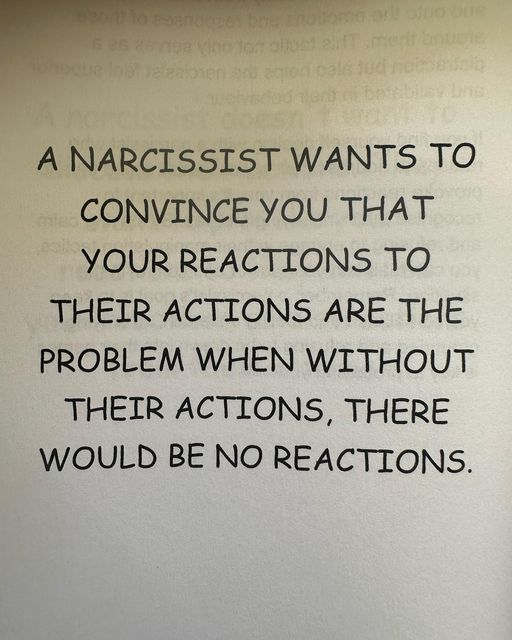 an open book with the words narcisst wants to convene you that your actions are the problem when without their actions, there would be no reactions