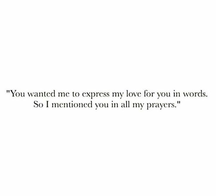 the words you wanted to express my love for you in words so i mentor you in all my prayers