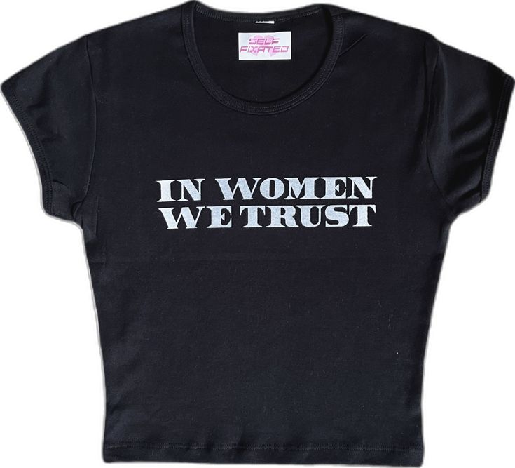 In women we trust crop top *also available in a baby tee version in our shop* - this design is a self fixated original! - everything is handmade & made to order - ships from cali  - this design is screen printed - these crop tops are true to size!  CHECK OUT OUR WEBSITE SELFFIXATED.COM FOR EXCLUSIVE ITEMS/DISCOUNTS & FOLLOW US ON INSTAGRAM & TIKTOK FOR UPCOMING DROPS & TO BE FEATURED!! Happy shopping! xoxo Silly Clothes, Silly Shirt, Funky Shirts, Print Ideas, Trendy Top, Aesthetic Shirts, Girl Fits, T Shirts With Sayings, Y2k Aesthetic