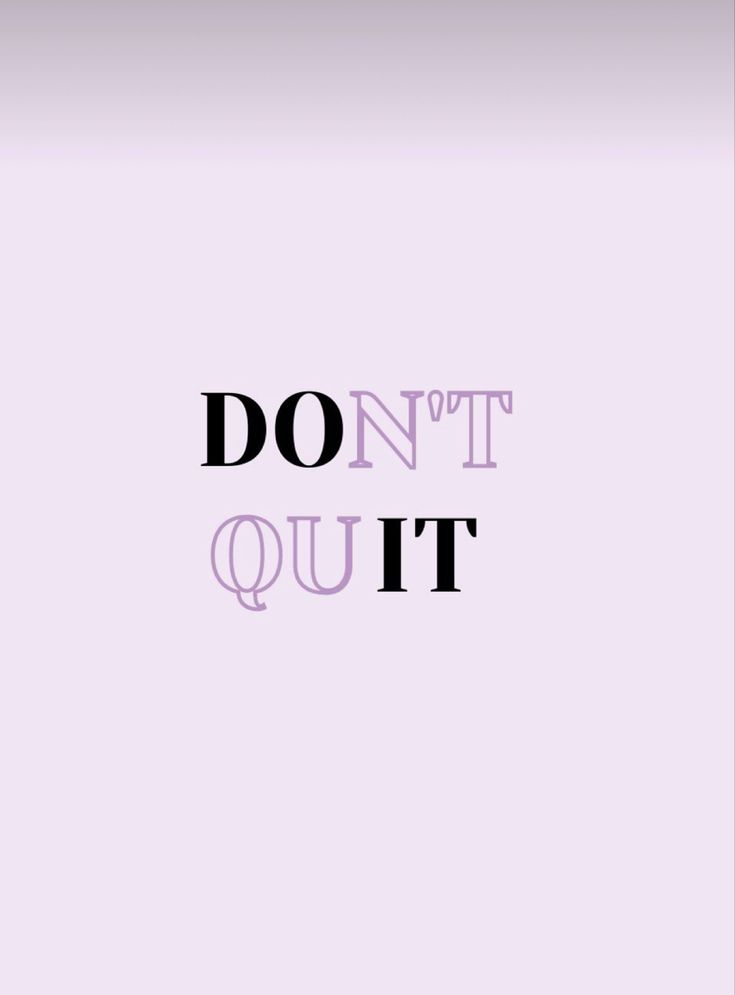 the words don't quit out are in black and purple