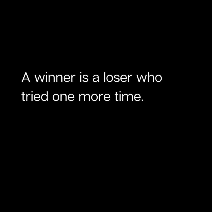 a black and white photo with the words a winner is a loser who tried one more time