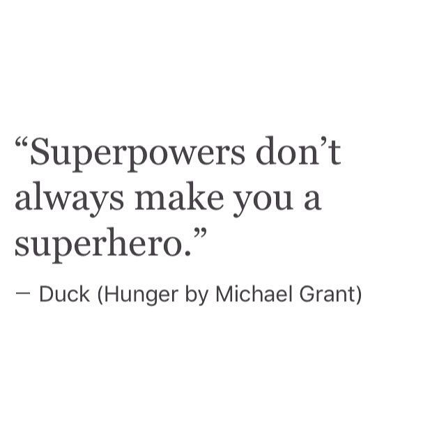 a quote from michael grant that says, super powers don't always make you a superhero