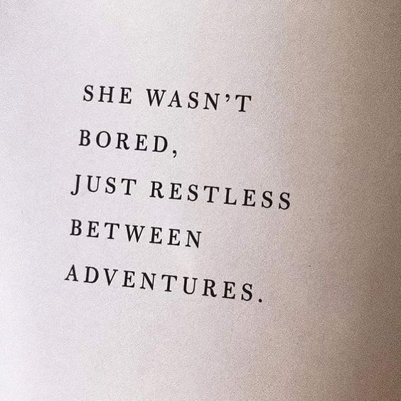 an open book with the words she was not bored just restles between adventures