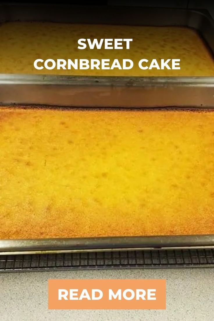 two pans filled with cornbread cake sitting on top of a counter next to the words, sweet cornbread cake read more