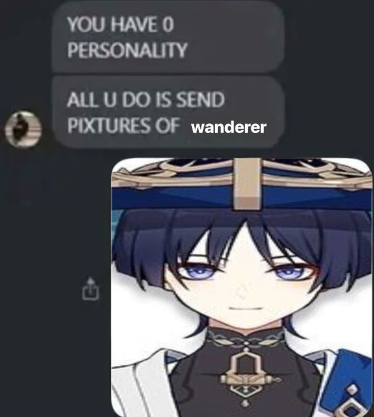 an anime character with blue eyes and black hair, texting that reads you have 0 personality all u do is send pictures of wander