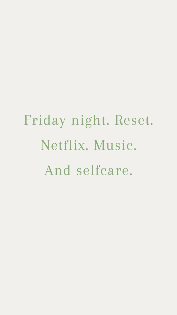 the words friday night rest netflix music and self care are in green font on a white background