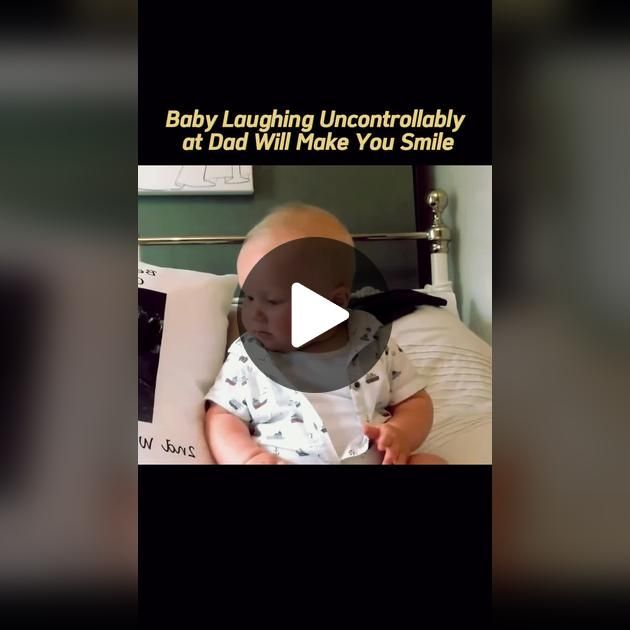 baby laughing uncontrollably at dad will make your smile