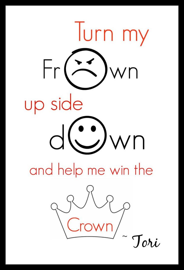 a poster with the words turn my frown up side down and help me win the crown