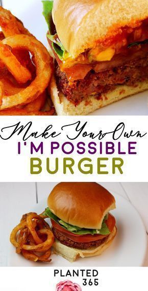 an image of a burger and some onion rings on the side with text that reads make your own impossibleble burger