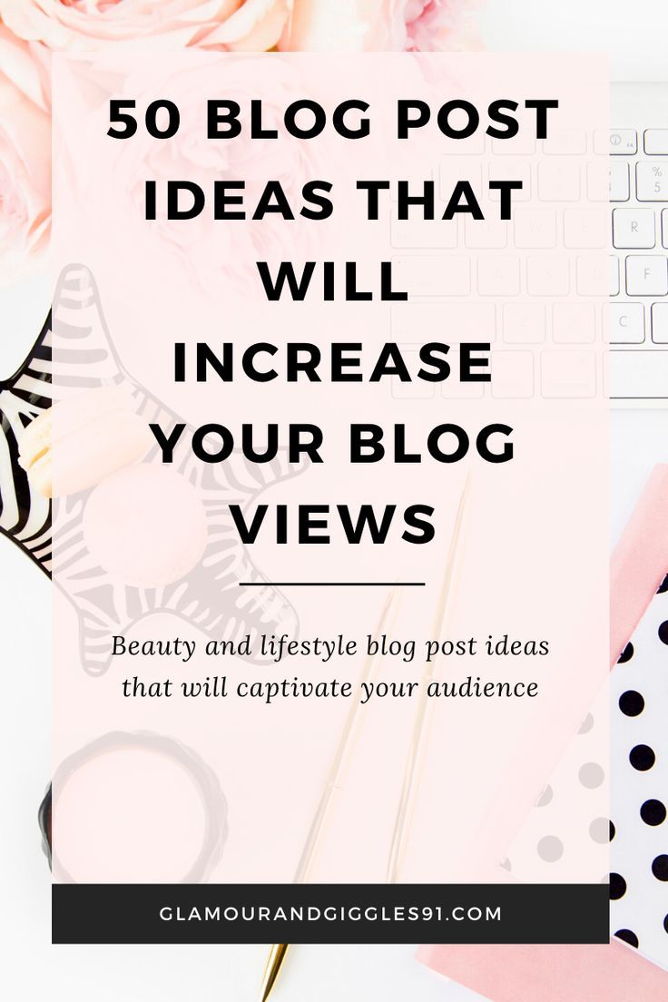 a desk with pink flowers, laptop and pen on it text reads 50 blog post ideas that will increase your blog views