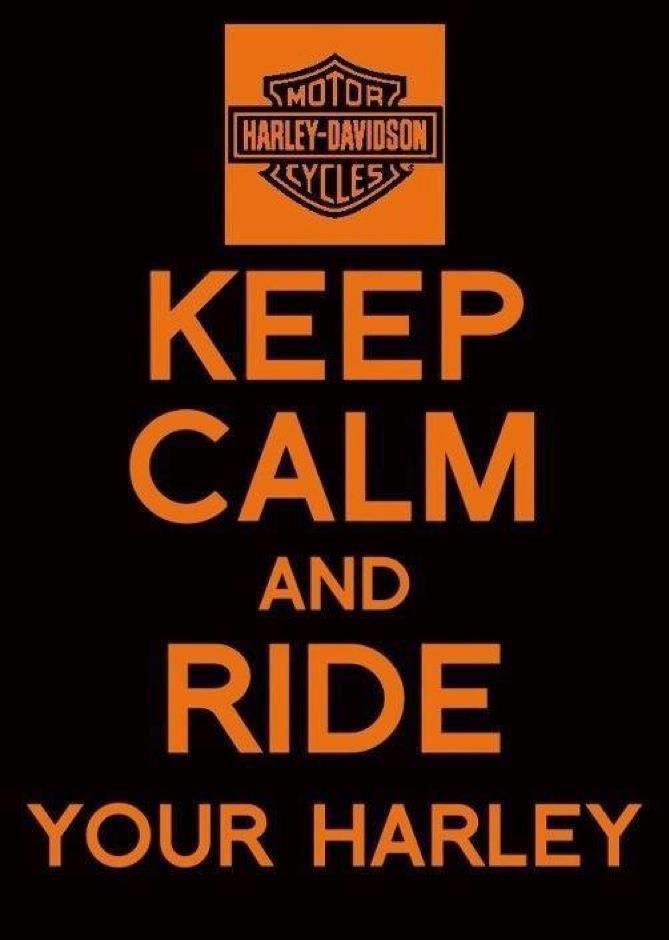 the words keep calm and ride your harley are shown in an orange font on a black background