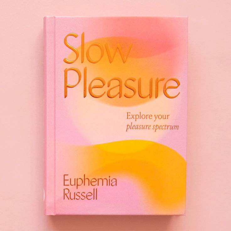 On a pink background is a orange and pink book that reads, Slow Pleasure Explore your pleasure spectrum. Books On Beauty, Healing Books For Black Women, Love Poetry Books To Read, Disturbing Books To Read, Books For Women In Their 20s, Must Read Books For Women, Wellness Books, Mindfulness Books, Empowering Books