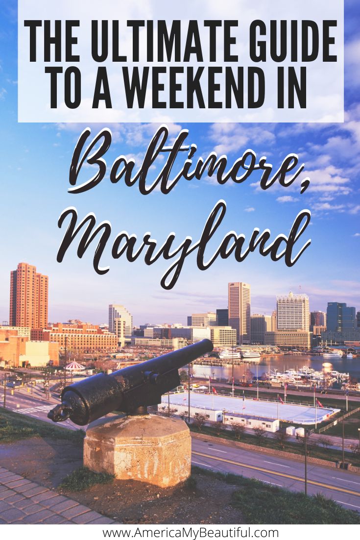 the ultimate guide to a weekend in baltimore, maryland with text overlaying it