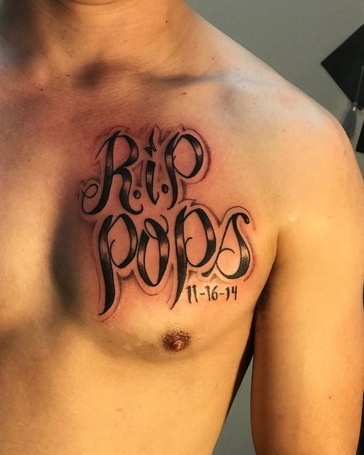 a man with a tattoo on his chest that says rip pops and it is written in cursive letters