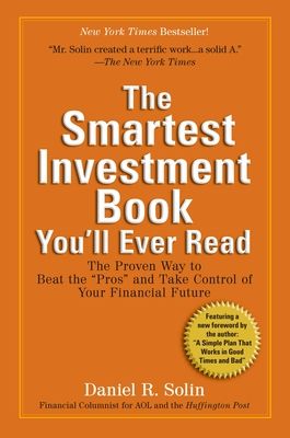 the smartest investment book you'll ever read by daniel r solin, ph d