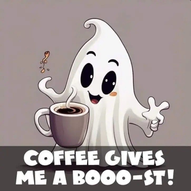 a ghost holding a cup of coffee with the words coffee gives me a boo - st