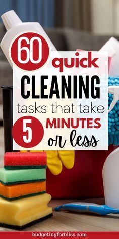 a pile of cleaning supplies with the words 60 quick cleaning tasks that take 5 minutes on less