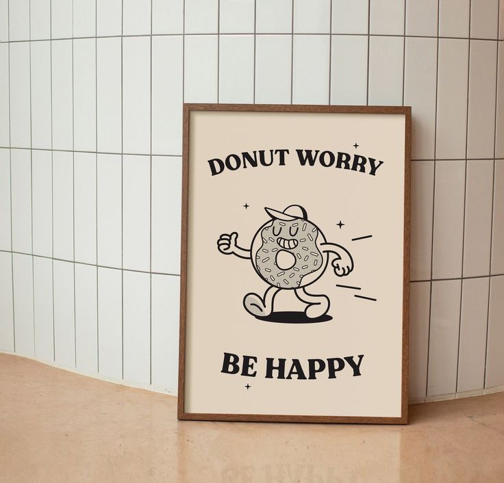 a sign that says donut worry be happy