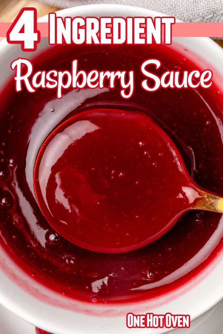 raspberry sauce in a white bowl with the words, 4 ingredient raspberry sauce