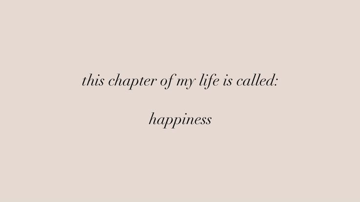 a quote that reads,'this charter of my life is called happiness