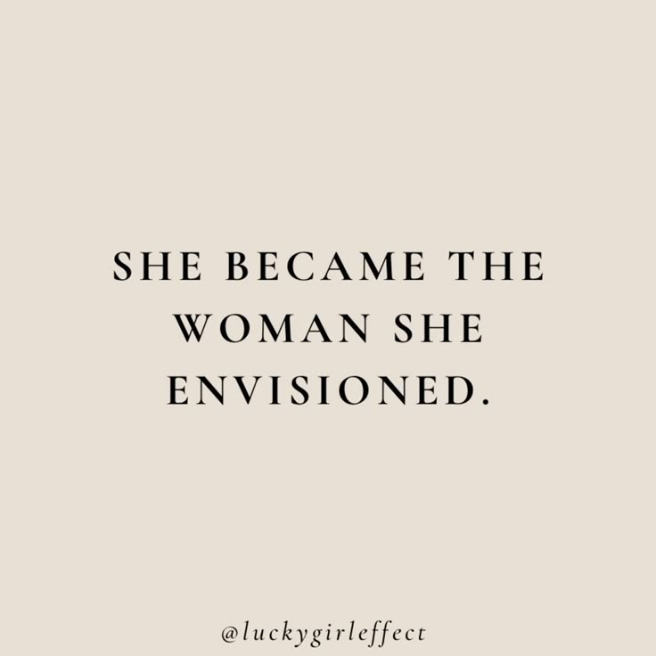 the quote she become the woman she envisioned