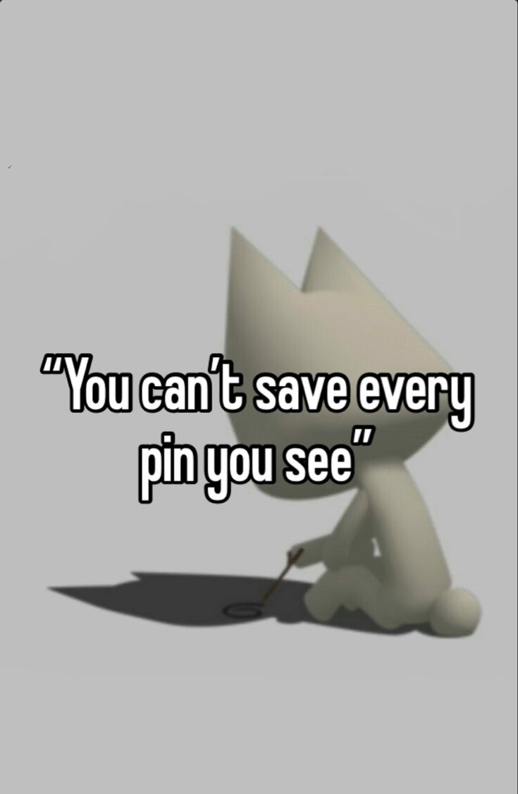 a person kneeling down with the words you can't save every pin you see