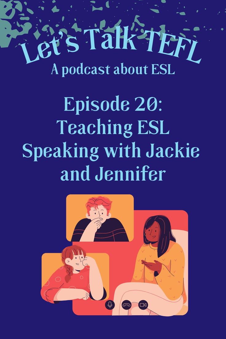 the cover of let's talk tell episode 20 teaching esl speaking with jackie and