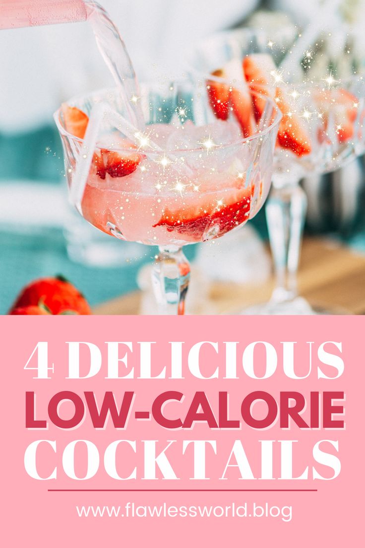 four delicious low - calorie cocktails with strawberries on the rim and text overlay